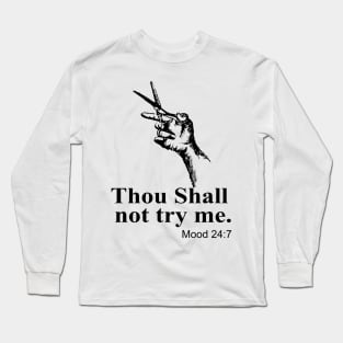 Hair Stylist Thou Shall Not Try Me Mood 247 Long Sleeve T-Shirt
